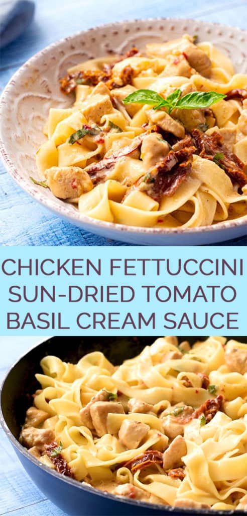 2 image collage with text showing chicken fettuccini in sun-dried tomato basil cream sauce