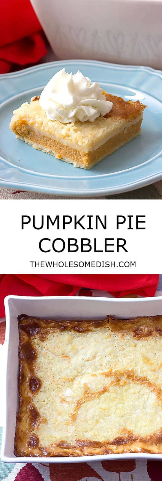 Pumpkin Pie Cobbler has a sweet creamy pumpkin pie filling. And, a sweet, slightly crisp, buttery cobbler topping.